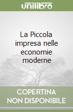 La Piccola impresa nelle economie moderne libro