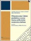 Il lavoro come fattore produttivo e come risorsa nella storia economica italiana libro