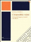 L'impossibile volere. Tommaso d'Aquino, i tomisti e la volontà libro di Robiglio Andrea