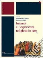 Internet e l'esperienza religiosa in rete libro