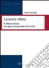 La scena rubata. Il cinema italiano e lo spettacolo popolare (1924-1954) libro di Valentini Paola