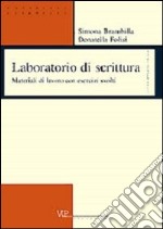 Laboratorio di scrittura. Materiali di lavoro con esercizi svolti