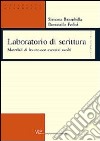 Laboratorio di scrittura. Materiali di lavoro con esercizi svolti libro