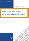 Sulle valutazioni ex post ed ex ante dei rischi finanziari libro di Santamaria Luigi