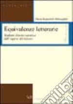 Equivalenze letterarie. Tradurre il testo narrativo dall'inglese all'italiano libro