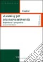 Elearning per una nuova università. Esperienze e prospettive libro