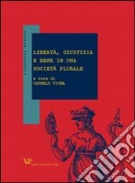 Libertà, giustizia e bene in una società plurale libro