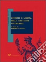 Soggetto e libertà nella condizione postmoderna libro