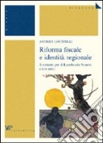 Riforma fiscale e identità regionale. Il catasto per il Lombardo Veneto (1815-1853) libro