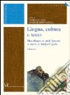 Lingua, cultura e testo. Miscellanea di studi francesi in onore di Sergio Cigada libro