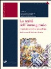 La realtà dell'immaginario. I media tra semiotica e sociologia. Studi in onore di Gianfranco Bettetini libro