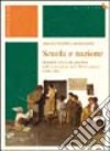 Scuola e nazione. Maestri e istruzione popolare nella costruzione dello Stato unitario (1848-1861) libro