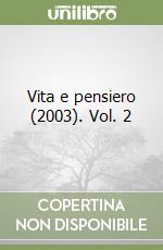 Vita e pensiero (2003). Vol. 2 libro