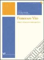 Francesco Vito. Attualità di un economista politico libro