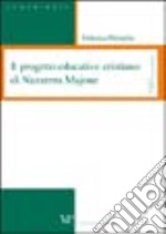 Il progetto educativo e cristiano di Nazarena Majone libro