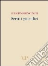 Scritti giuridici libro di Benvenuti Feliciano