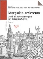 Margarita amicorum. Studi di cultura europea per Agostino Sottili libro