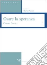 Osare la speranza. Curare fino a...