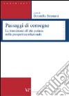 Passaggi di consegne. La transizione all'età anziana nella prospettiva relazionale libro di Bramanti D. (cur.)