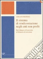 Il sistema di rendicontazione negli enti non profit. Dal bilancio d'esercizio al bilancio di missione libro