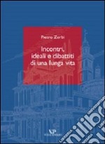 Incontri, ideali e dibattiti di una lunga vita libro