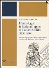 L'astrologia in Italia all'epoca di Galileo Galilei (1550-1650). Rassegna storico-critica dei documenti librari custoditi nella Biblioteca «Carlo Viganò» libro