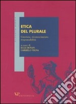 Etica del plurale. Giustizia, riconoscimento, responsabilità libro