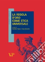 La regola d'oro come etica universale libro