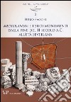 Mediolanum e i suoi monumenti della fine del II secolo a.C. all'età severina libro di Sacchi Furio