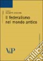 Il federalismo nel mondo antico libro