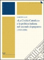 «La Civiltà Cattolica» e la politica italiana nel secondo dopoguerra (1945-1958) libro