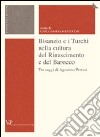 Bisanzio e i turchi nella cultura del Rinascimento e del Barocco libro