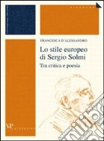 Lo stile europeo di Sergio Solmi. Tra critica e poesia