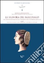 Ricerche archeologiche nei cortili dell'Università Cattolica. La «Signora del sarcofago»: una sepoltura di rango nella necropoli dell'Università Cattolica libro