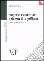 Progetto esistenziale e ricerca di significato libro