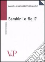 Bambini o figli? libro