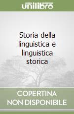 Storia della linguistica e linguistica storica libro