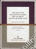 Fonti per la storia dell'agricoltura italiana dalla fine del XV alla metà del XVIII secolo. Saggio bibliografico di Rita Giudici