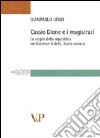 Cassio Dione e i magistrati. Le origini della Repubblica nei frammenti della storia romana libro di Urso Gianpaolo