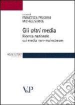 Gli altri media. Ricerca nazionale sui media non-mainstream libro