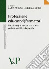 Professione educatori/formatori. Nuovi bisogni educativi e nuove professionalità pedagogiche libro