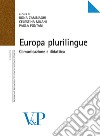 Europa plurilingue. Comunicazione e didattica. Atti del Convegno internazionale di studi (Milano, 4-5 novembre 2004) libro