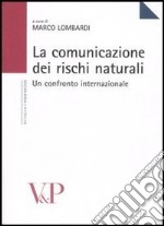 La comunicazione dei rischi naturali. Un confronto internazionale libro