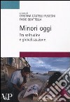 Minori oggi: tra solitudine e globalizzazione libro