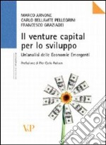 Il venture capital per lo sviluppo. Analisi delle economie emergenti libro