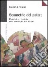 Geometrie del potere. Materiali per la storia della scienza politica italiana libro