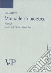 Manuale di bioetica. Vol. 1: Fondamenti ed etica biomedica libro