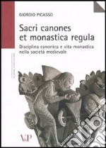 Sacri canones et monastica regula. Disciplina canonica e vita monastica nella società medievale libro