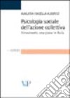 Psicologia sociale dell'azione collettiva. Il movimento new global in Italia libro