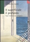 Il superficiale il profondo. Saggi di antropologia pedagogica libro